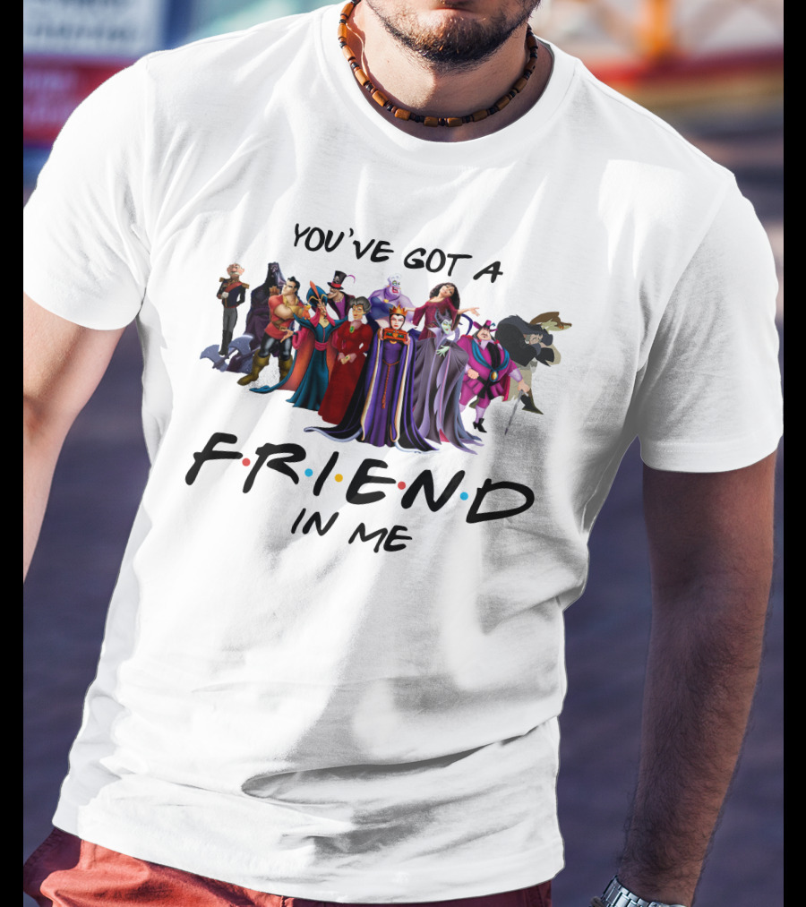 You've Got A Friend In Me Villains Characters T-Shirt