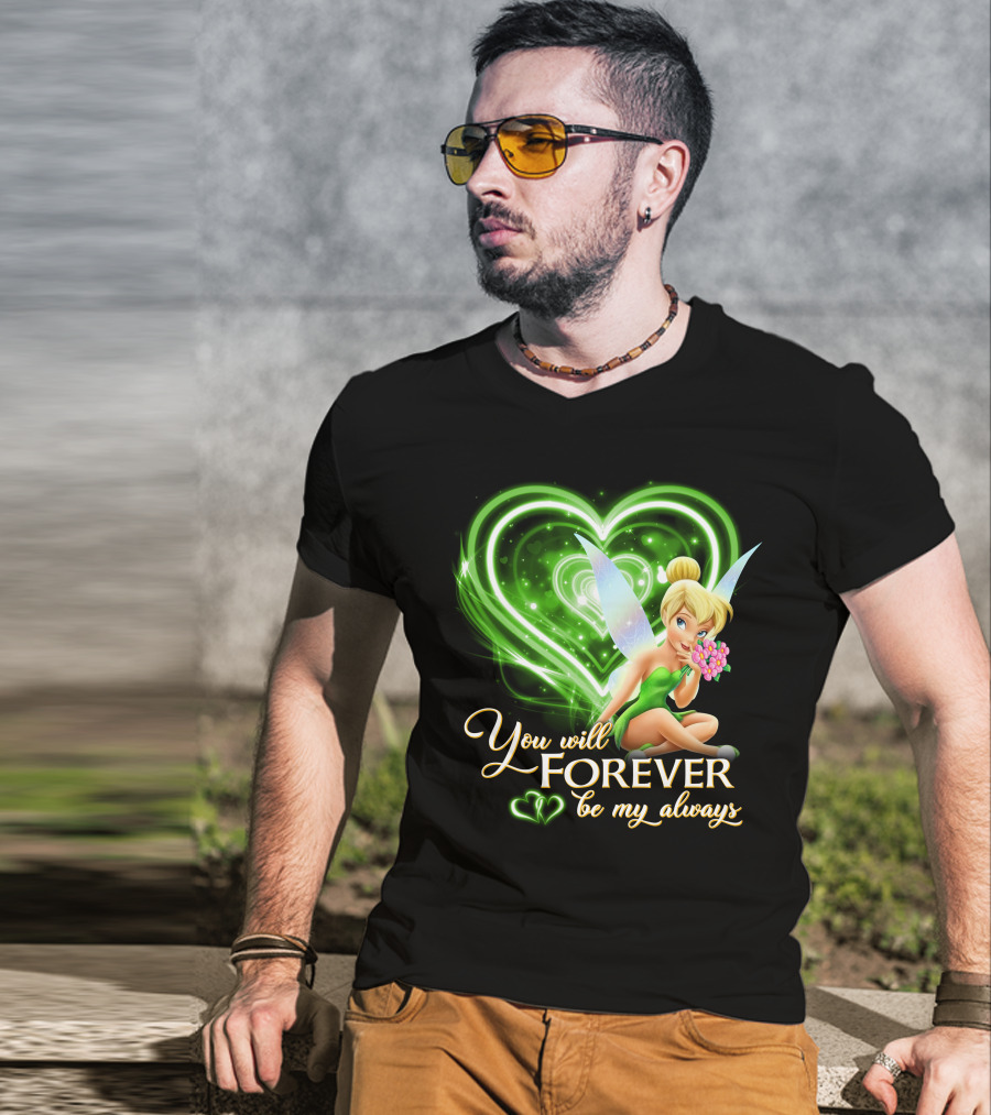 Tinkerbell You Will Forever Be My Always Heart T-Shirt