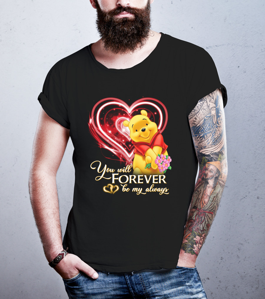You Will Forever Be My Always Pooh T-Shirt