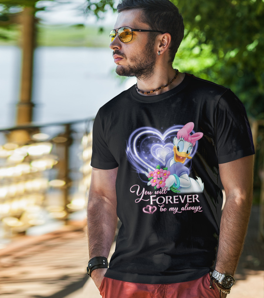 Daisy Duck You Will Forever Be My Always T-Shirt