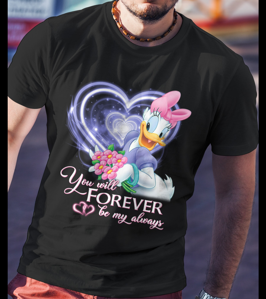 Daisy Duck You Will Forever Be My Always T-Shirt