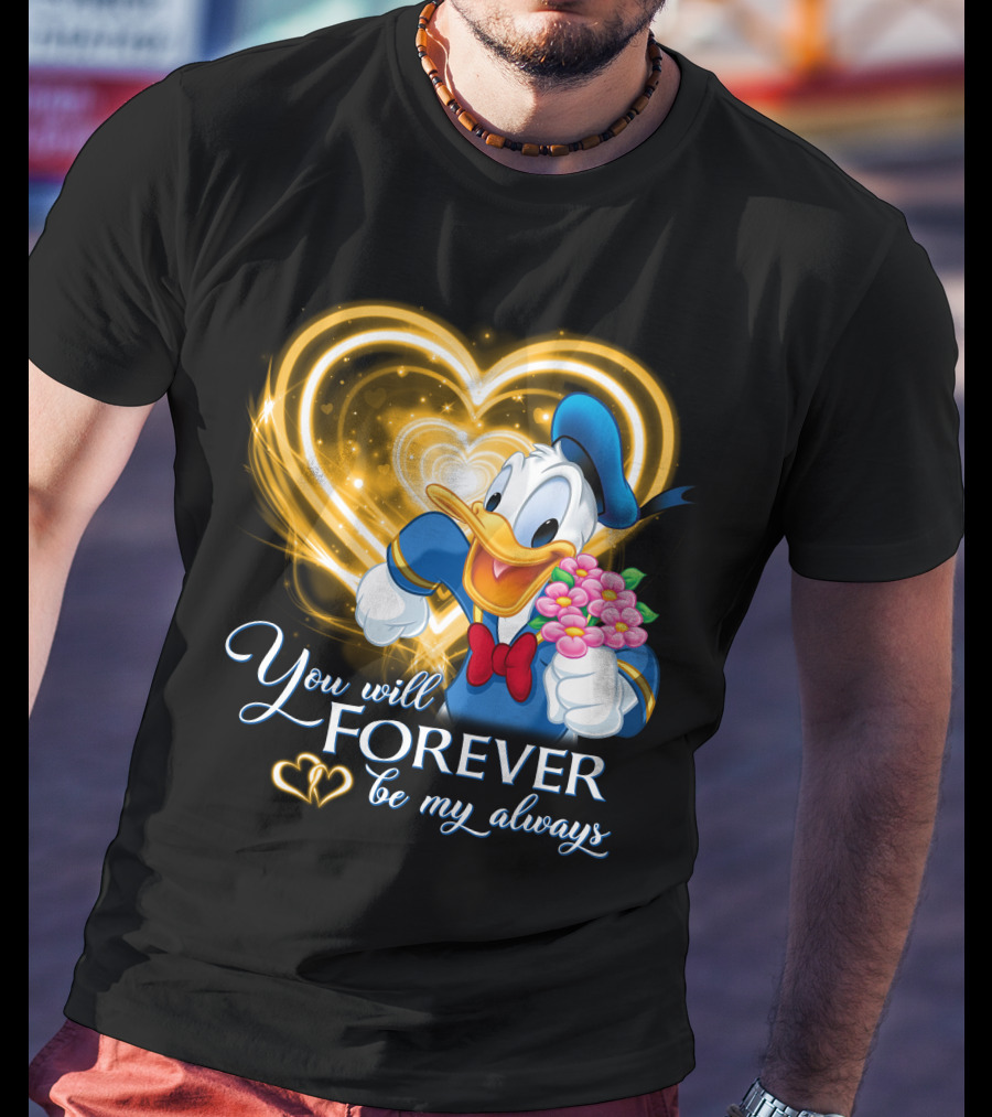 Donald You Will Forever Be My Always T-Shirt