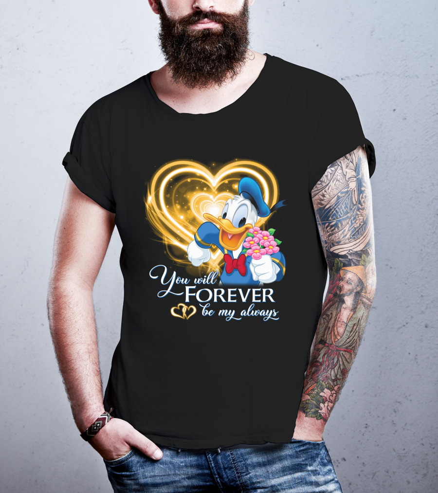 Donald You Will Forever Be My Always T-Shirt