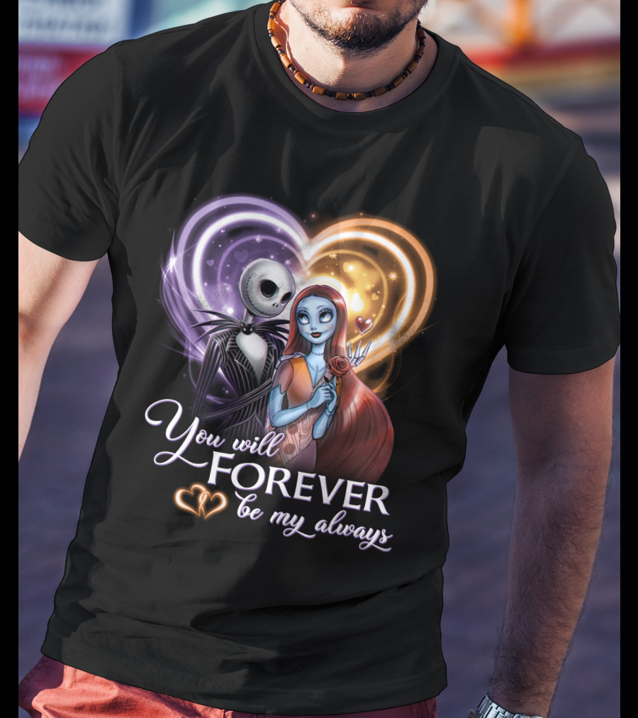 You Will Forever Be My Always Jack & Sally T-Shirt