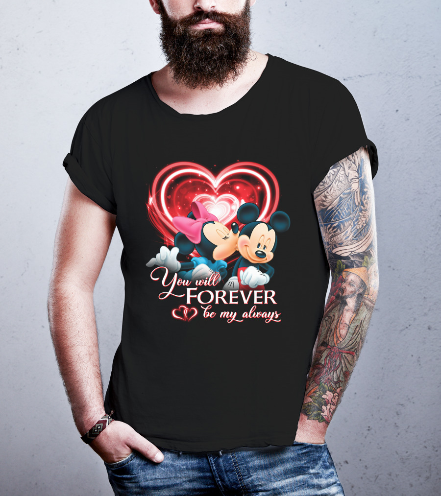 You Will Forever Be My Always Mickey & Minnie T-Shirt