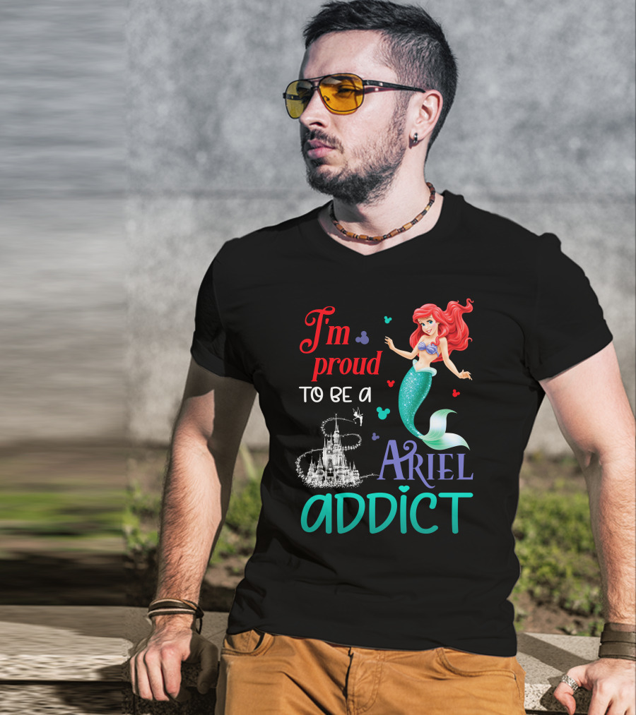 I'm Proud To Be A Ariel Addict T-Shirt