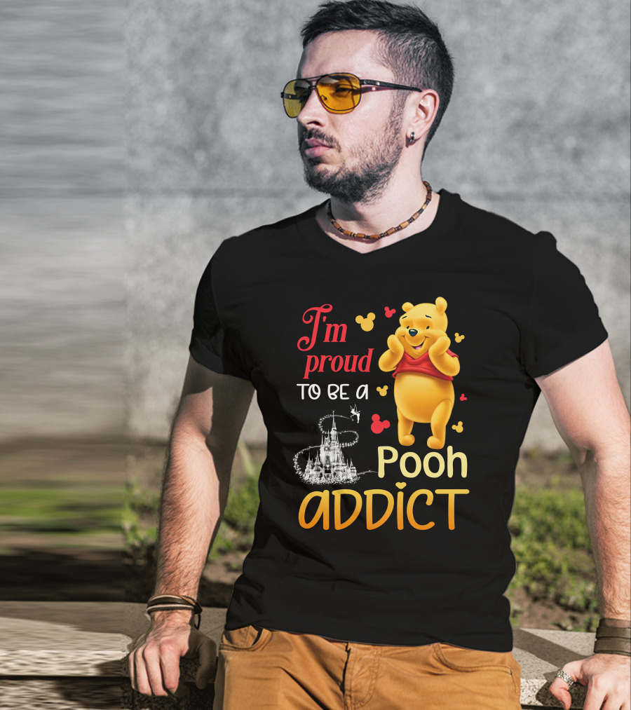 I'm Proud To Be A Pooh Addict T-Shirt