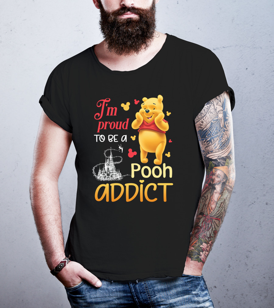 I'm Proud To Be A Pooh Addict T-Shirt