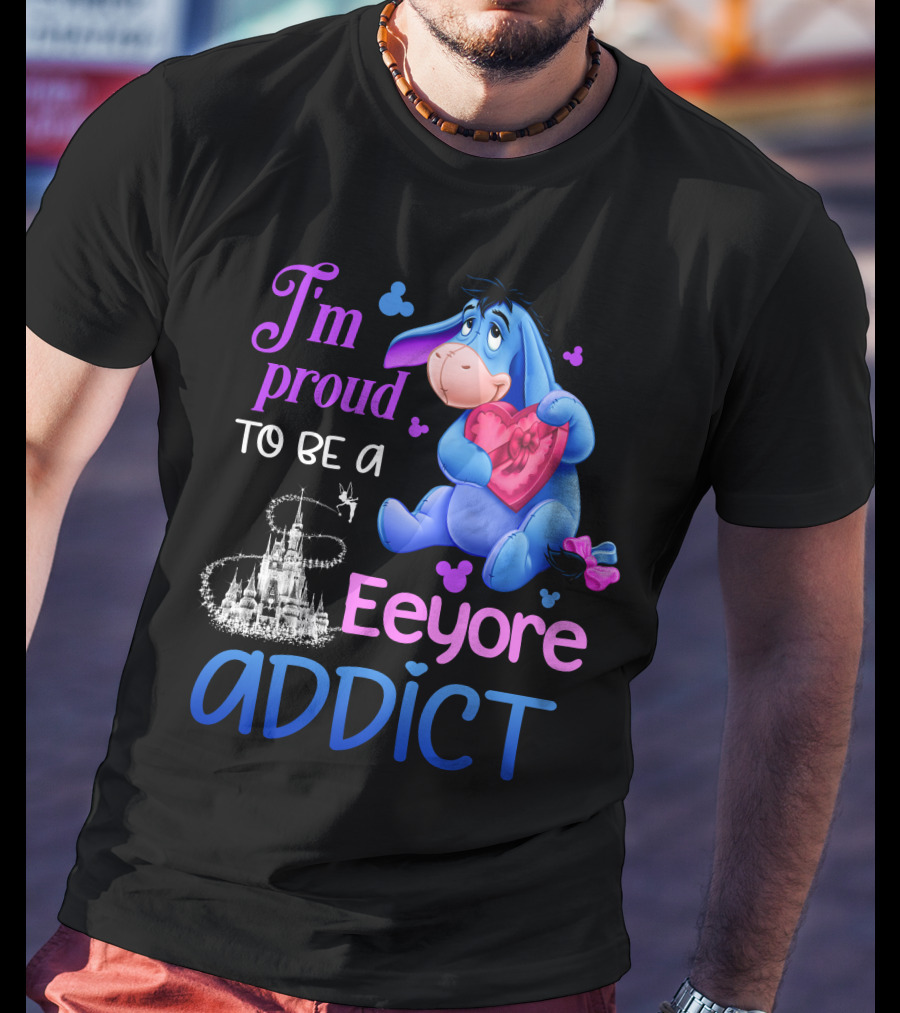I'm Proud To Be An Eeyore Addict Disney Castle T-Shirt
