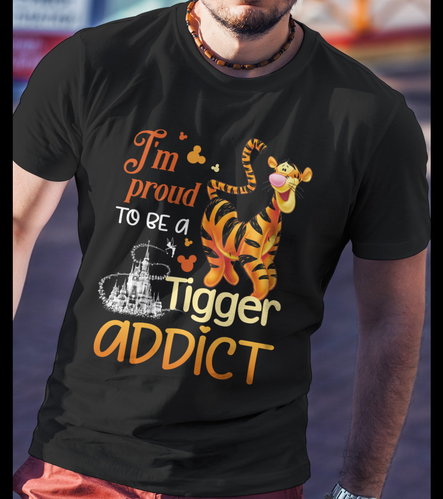 I'm Proud To Be A Tigger Addict Disney Castle T-Shirt