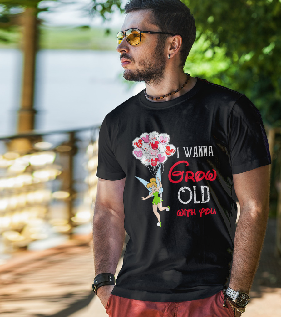 I Wanna Grow Old With You Tinkerbell Disney Balloons T-Shirt