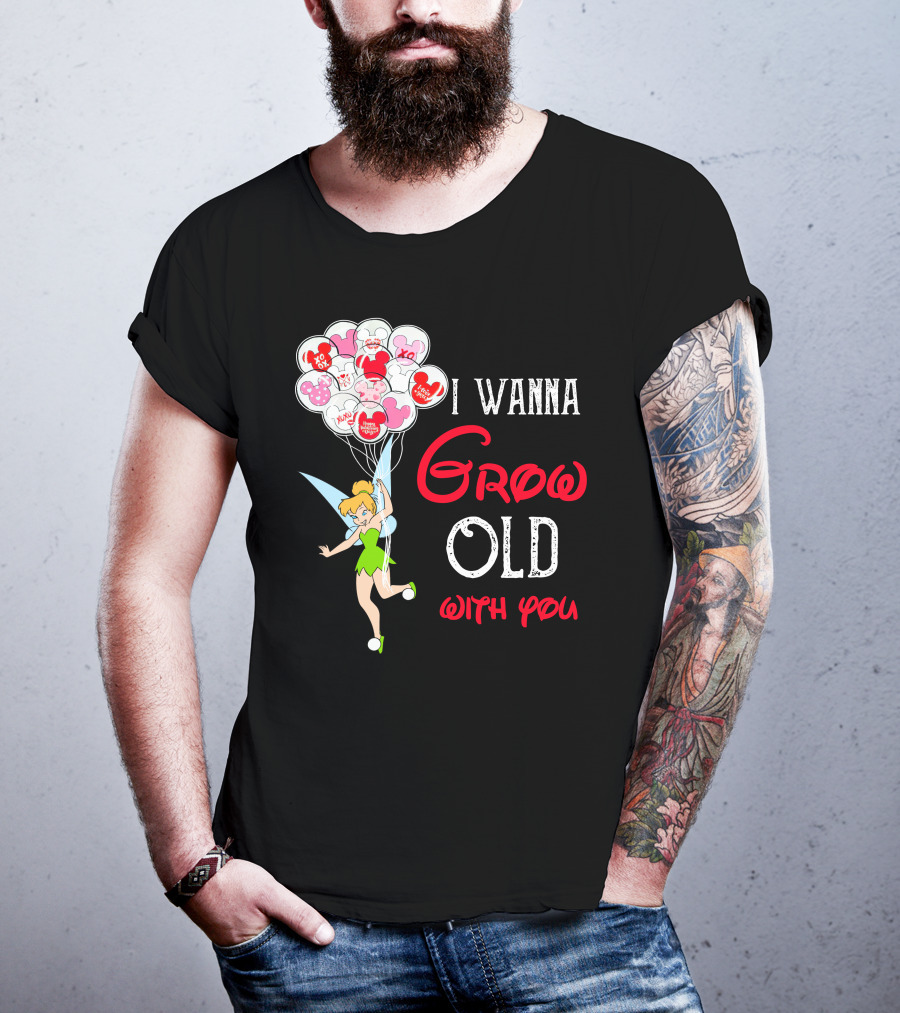 I Wanna Grow Old With You Tinkerbell Disney Balloons T-Shirt