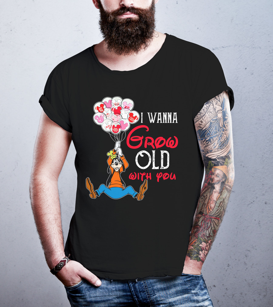 I Wanna Grow Old With You Goofy Balloons Hearts T-Shirt