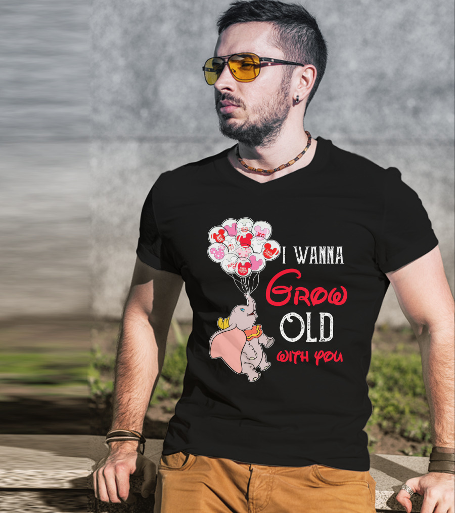 Dumbo I Wanna Grow Old With You Balloons T-Shirt
