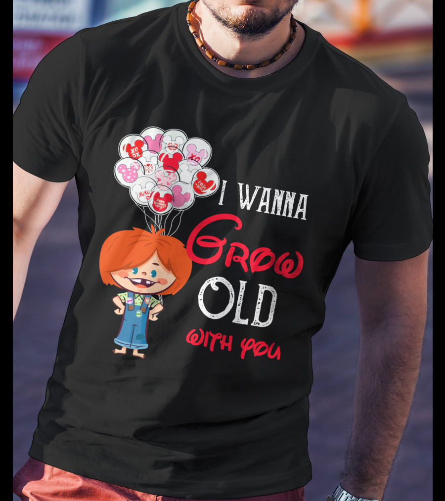 I Wanna Grow Old With You Balloons Xo Character T-Shirt