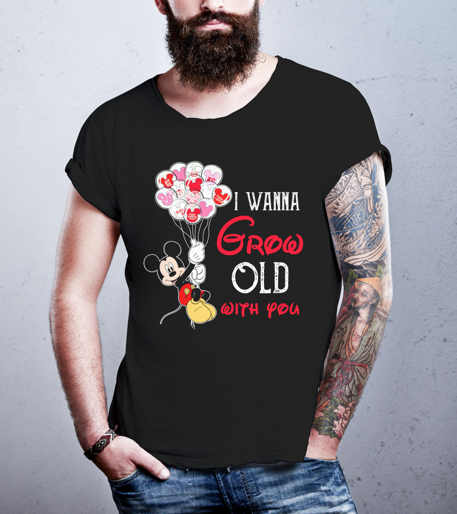I Wanna Grow Old With You Mickey Balloons Xoxo Hugs Sweetheart Kisses T-Shirt