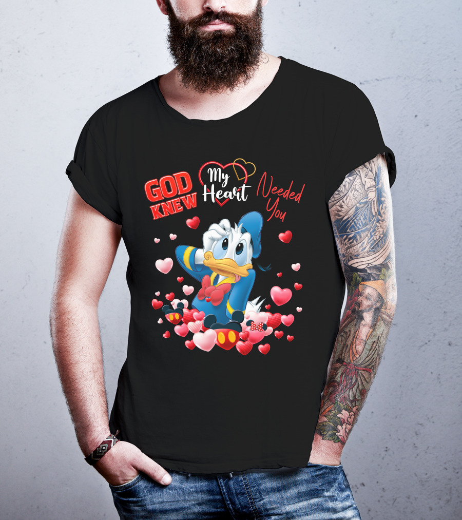 God Knew My Heart Needed You Donald Duck T-Shirt