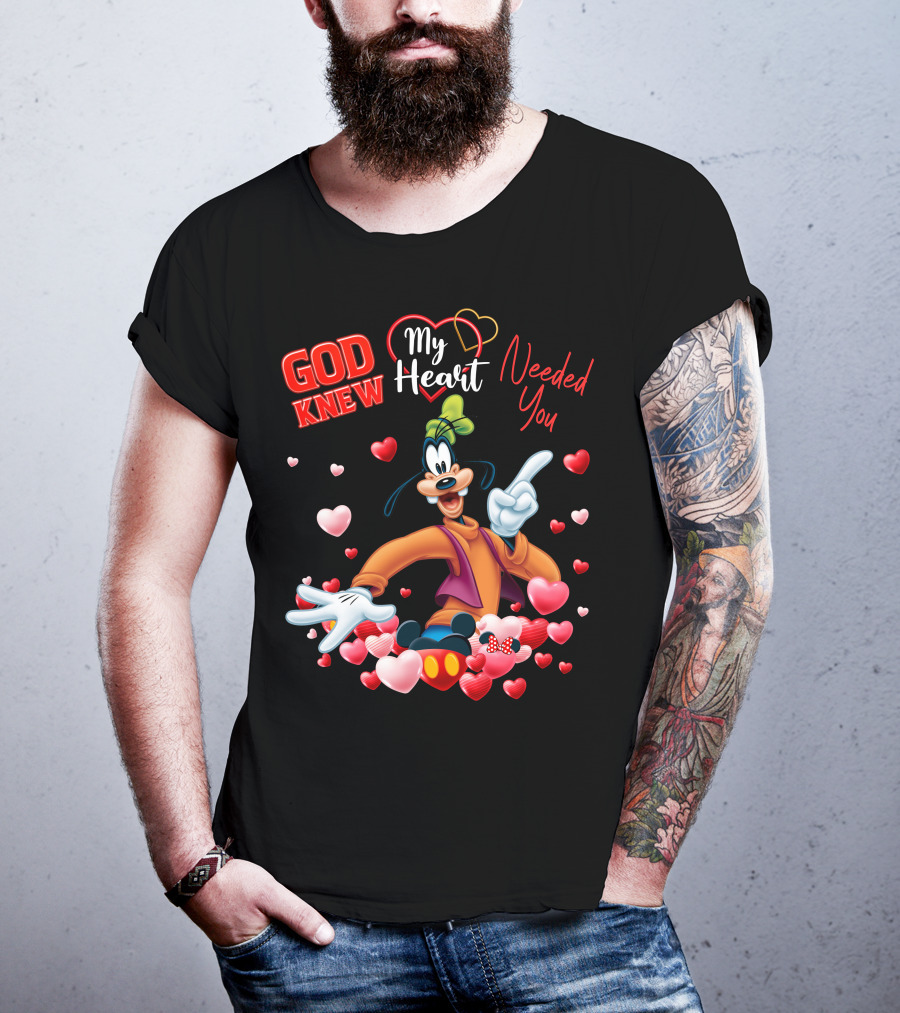 God Knew My Heart Needed You Goofy Hearts T-Shirt
