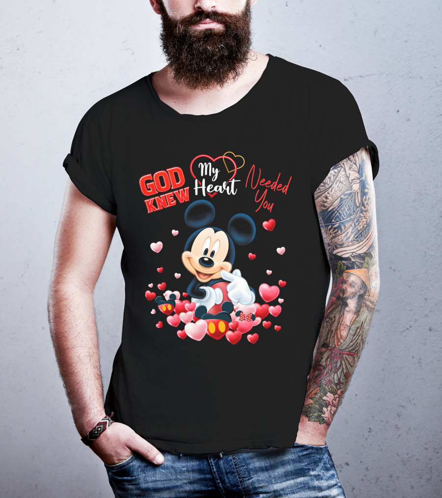 God Knew My Heart Needed You Mickey T-Shirt