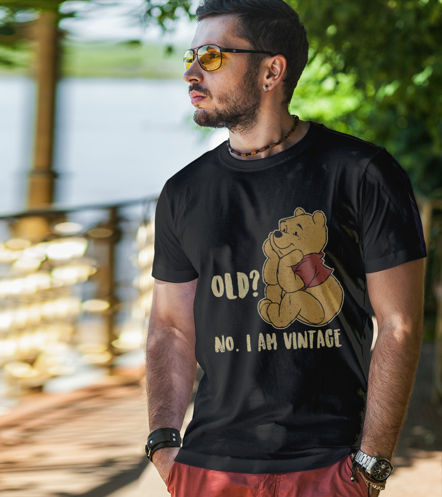 Pooh Old? No. I Am Vintage T-Shirt