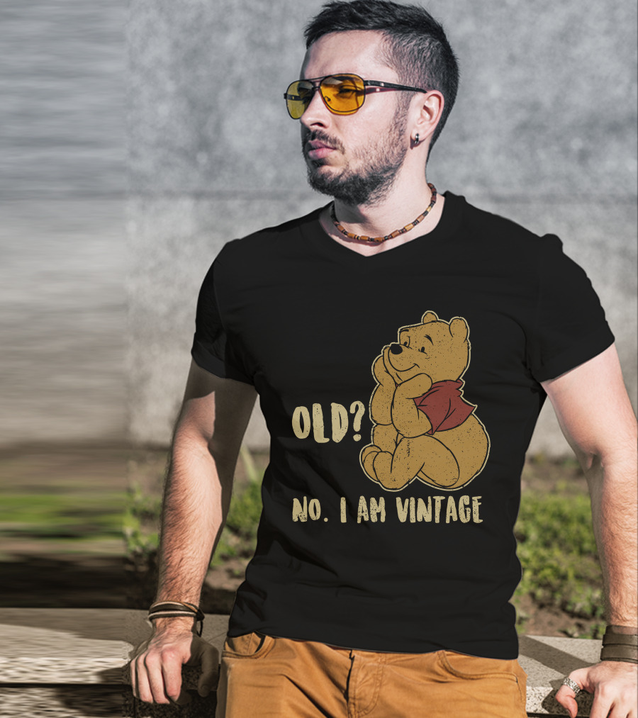 Pooh Old? No. I Am Vintage T-Shirt