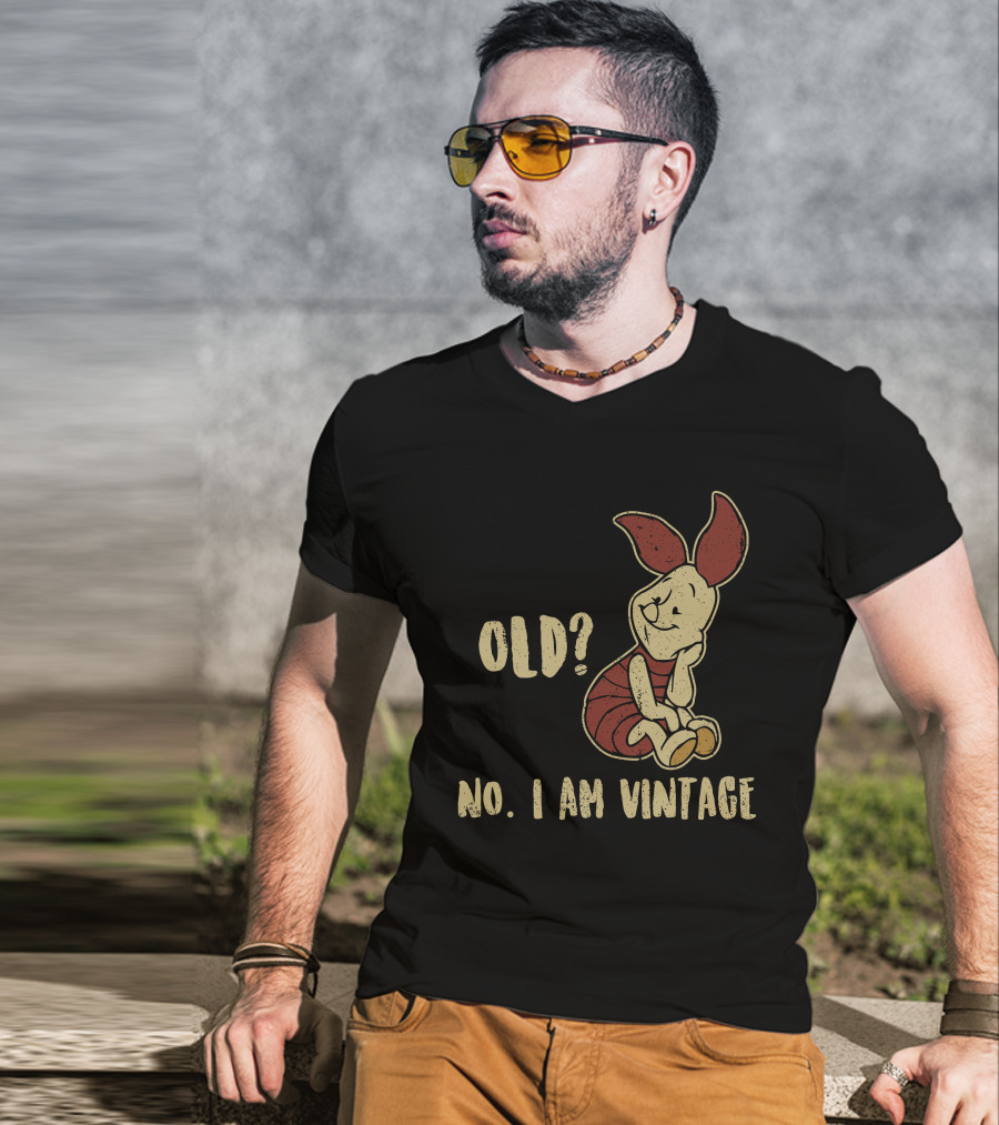 Piglet Old? No. I Am Vintage T-Shirt