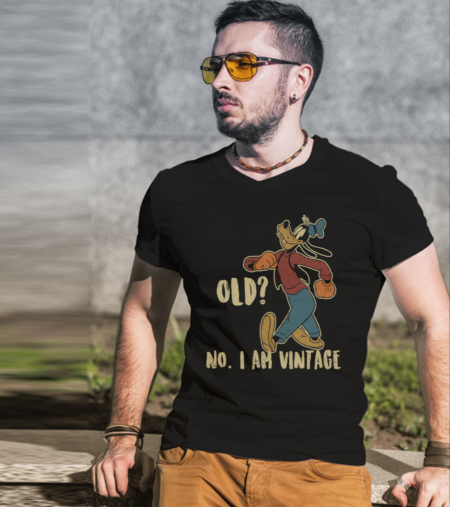 Goofy Old? No. I Am Vintage T-Shirt