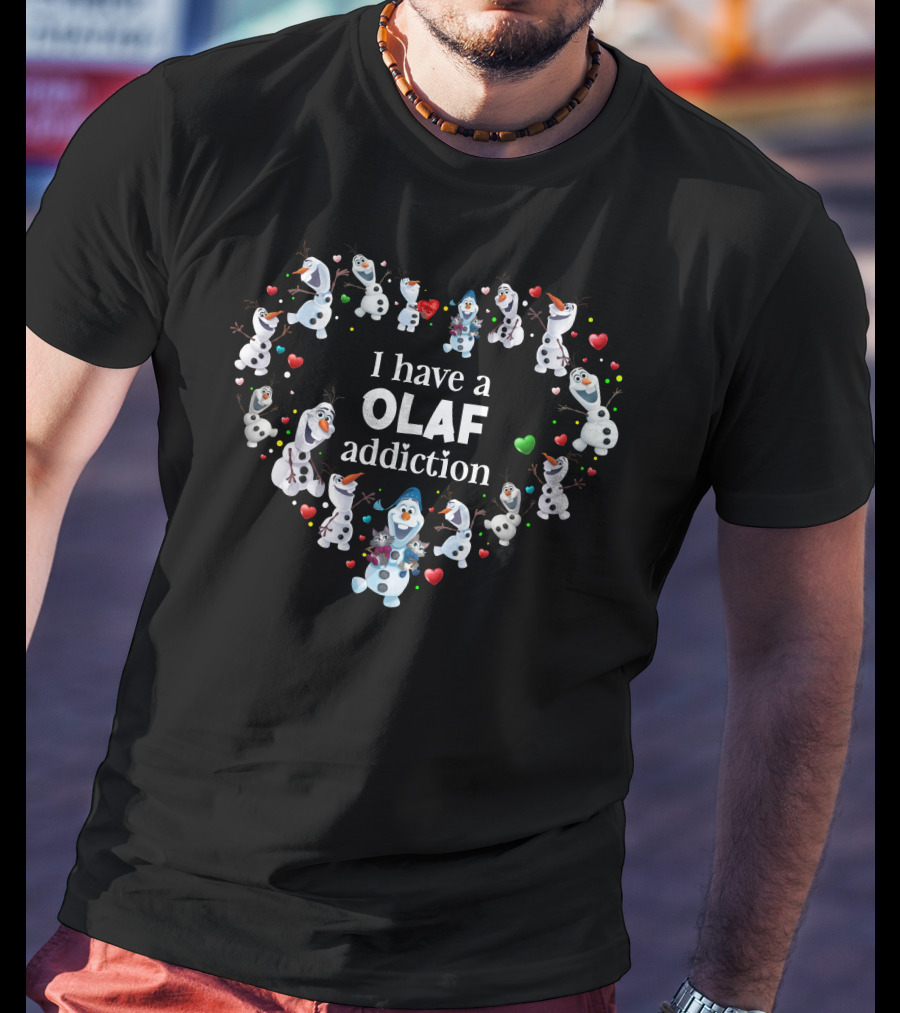 I Have A Olaf Addiction Heart T-Shirt