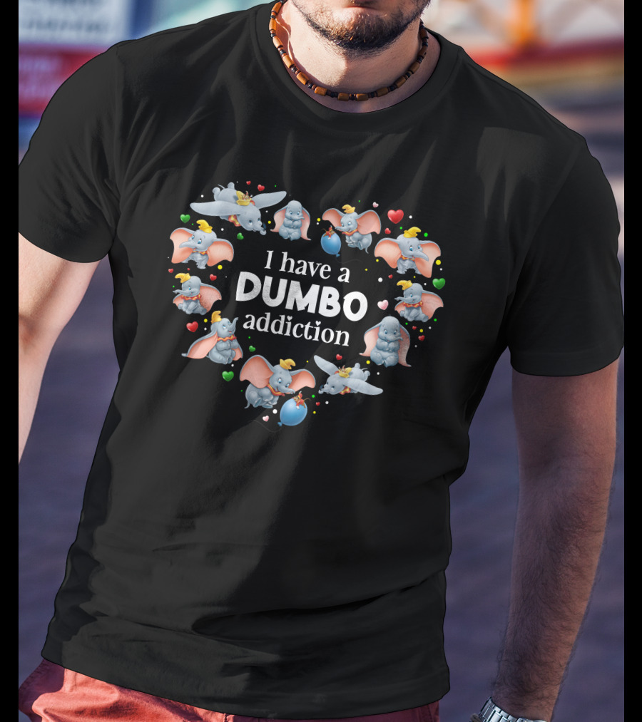 I Have A Dumbo Addiction With Heart And Elephant Characters T-Shirt