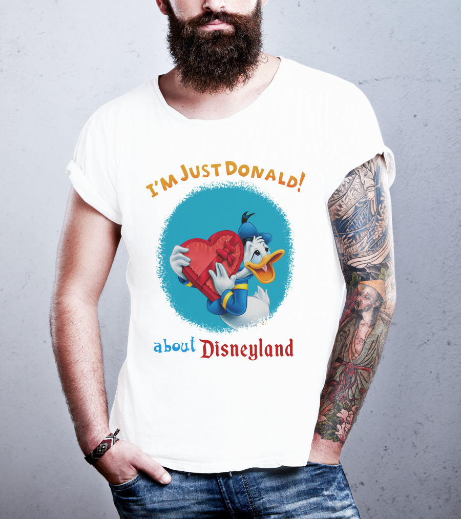 I'm Just Donald About Disneyland T-Shirt