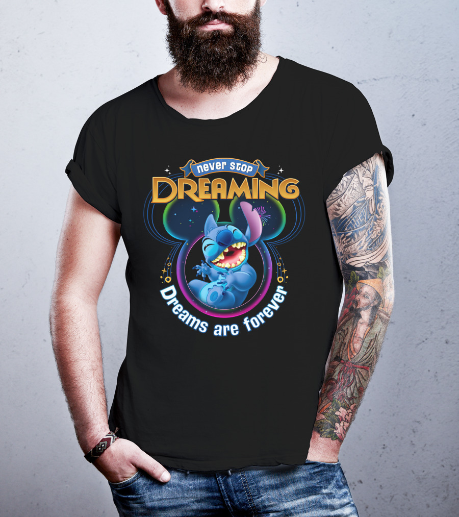 Never Stop Dreaming Dreams Are Forever Stitch T-Shirt