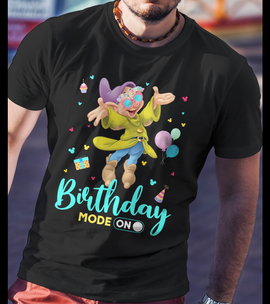 Birthday Mode On Dopey Happy Birthday Balloons Cupcake Party Hat T-Shirt