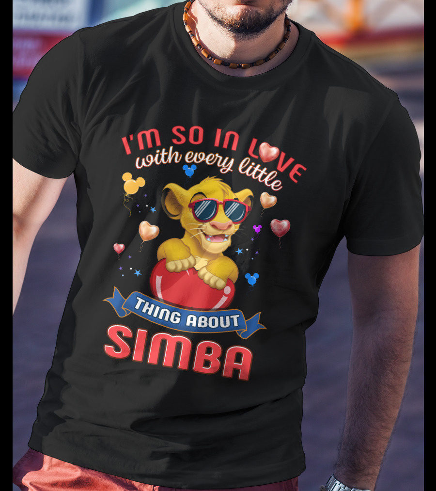 I'm So In Love With Every Little Thing About Simba T-Shirt