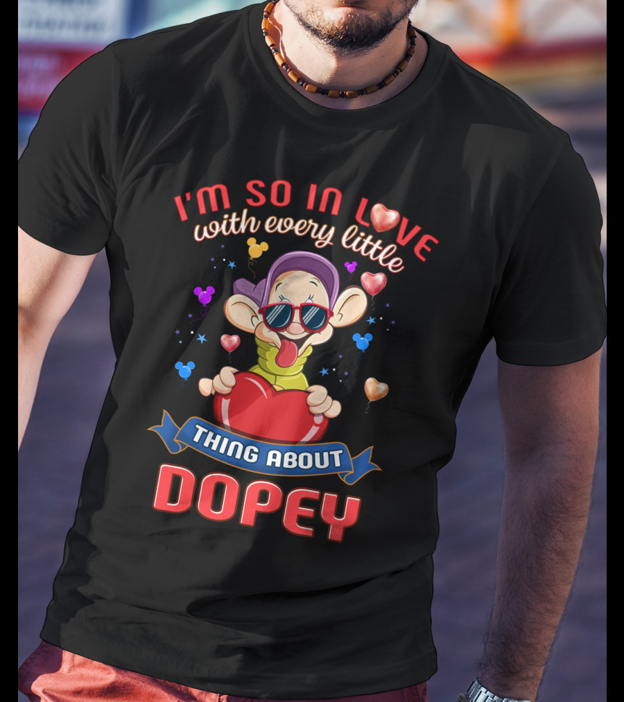 I'm So In Love With Every Little Thing About Dopey T-Shirt