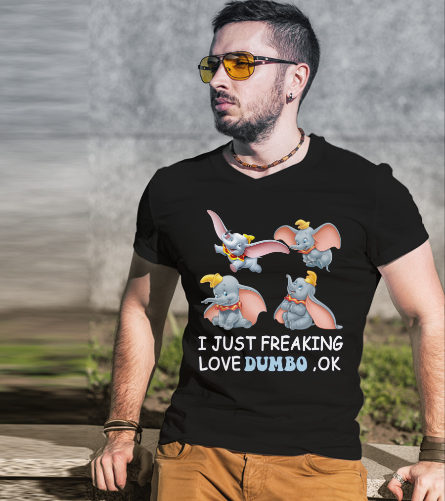 I Just Freaking Love Disney Dumbo Ok T-Shirt