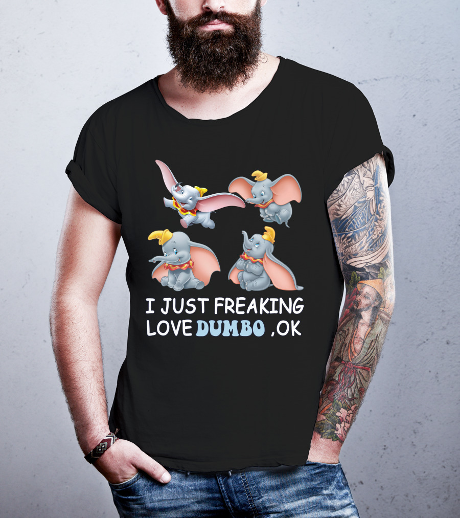 I Just Freaking Love Disney Dumbo Ok T-Shirt