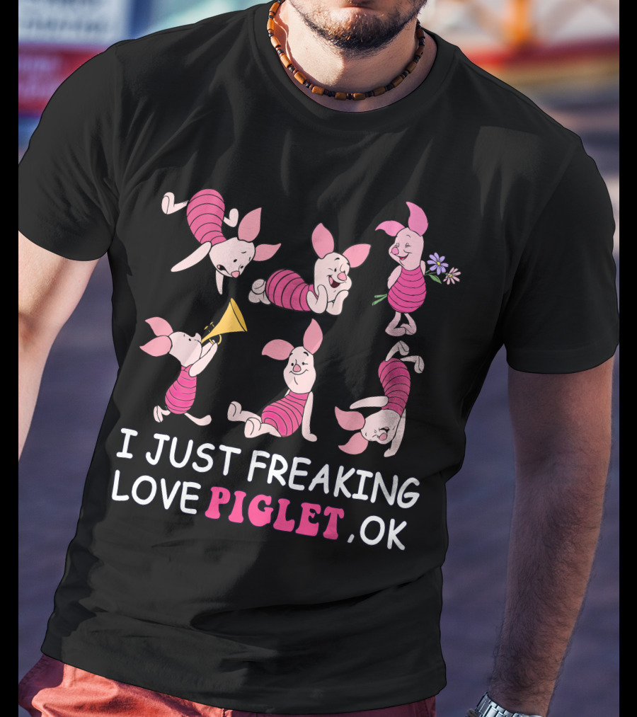 I Just Freaking Love Piglet Ok Disney T-Shirt