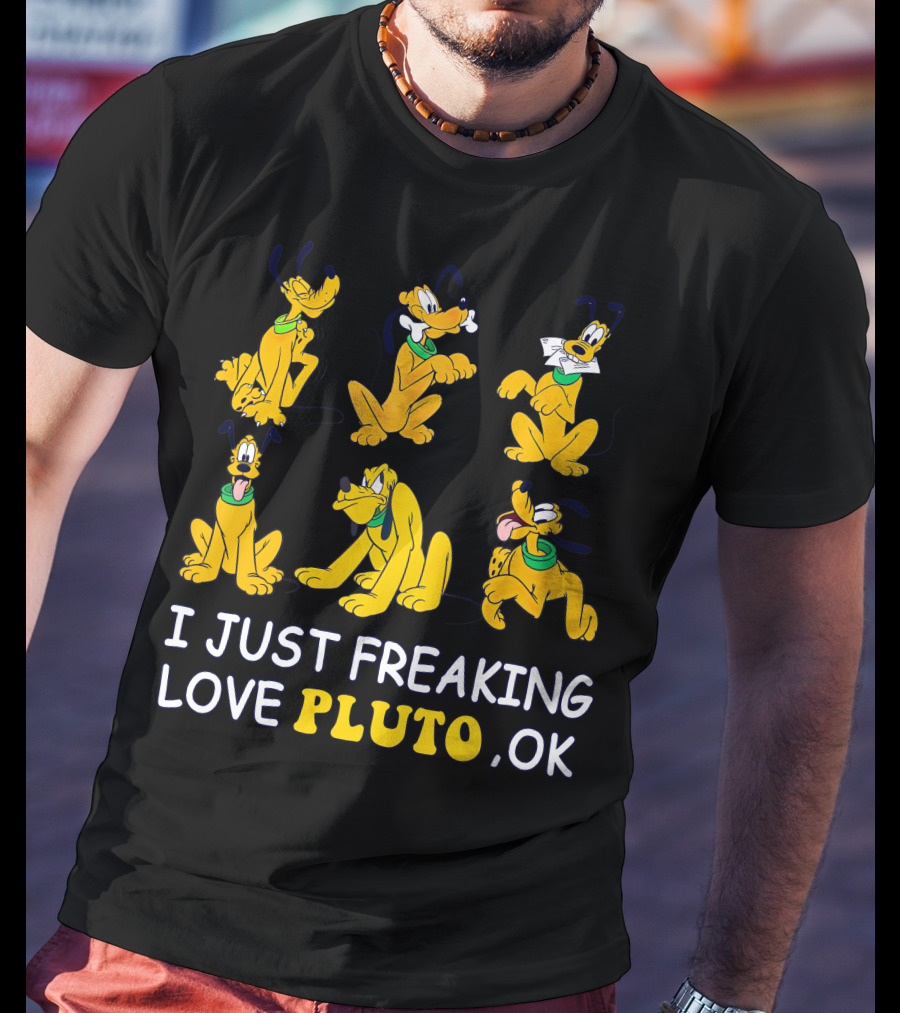 I Just Freaking Love Disney Pluto Ok T-Shirt