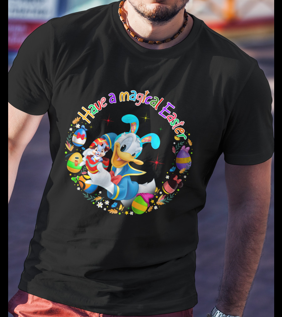 Have A Magical Easter Donald Duck With Colorful Eggs T-Shirt