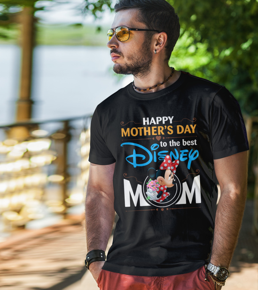Happy Mother's Day To The Best Disney Mom Minnie T-Shirt