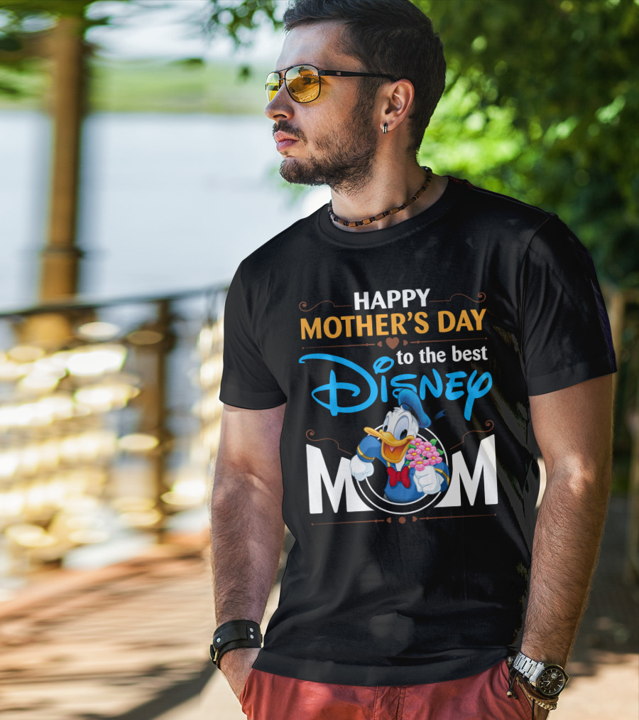 Happy Mother's Day To The Best Disney Mom Donald Duck T-Shirt
