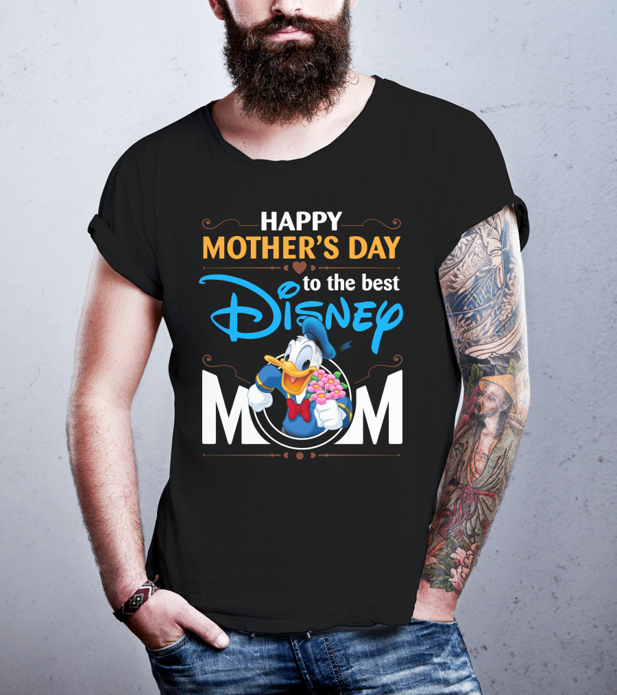 Happy Mother's Day To The Best Disney Mom Donald Duck T-Shirt