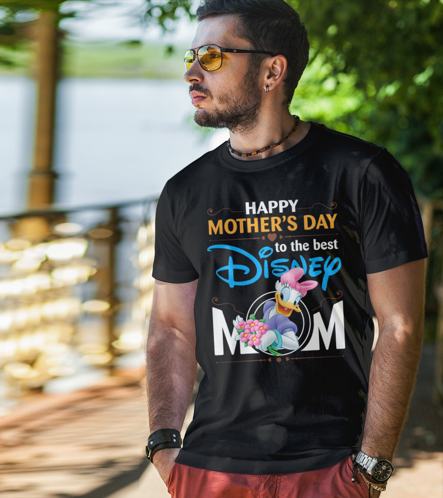 Happy Mother's Day To The Best Disney Mom Daisy Duck T-Shirt