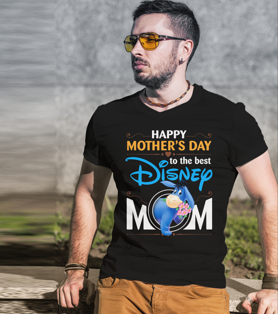 Happy Mother's Day To The Best Disney Mom Eeyore T-Shirt