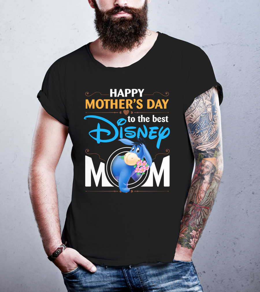 Happy Mother's Day To The Best Disney Mom Eeyore T-Shirt
