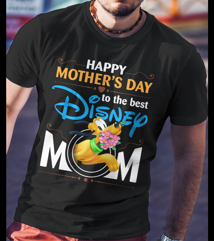 Happy Mother's Day To The Best Disney Mom Pluto T-Shirt