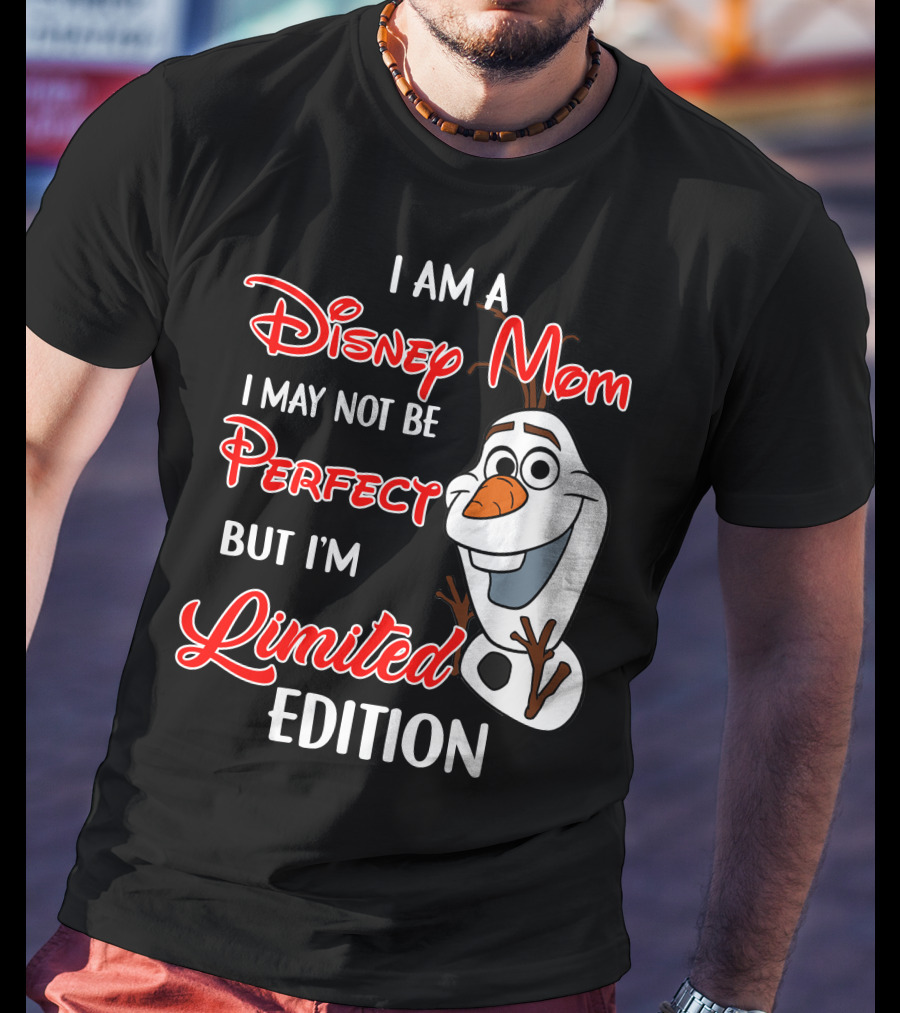 I Am A Disney Mom I May Not Be Perfect But I'm Olaf T-Shirt