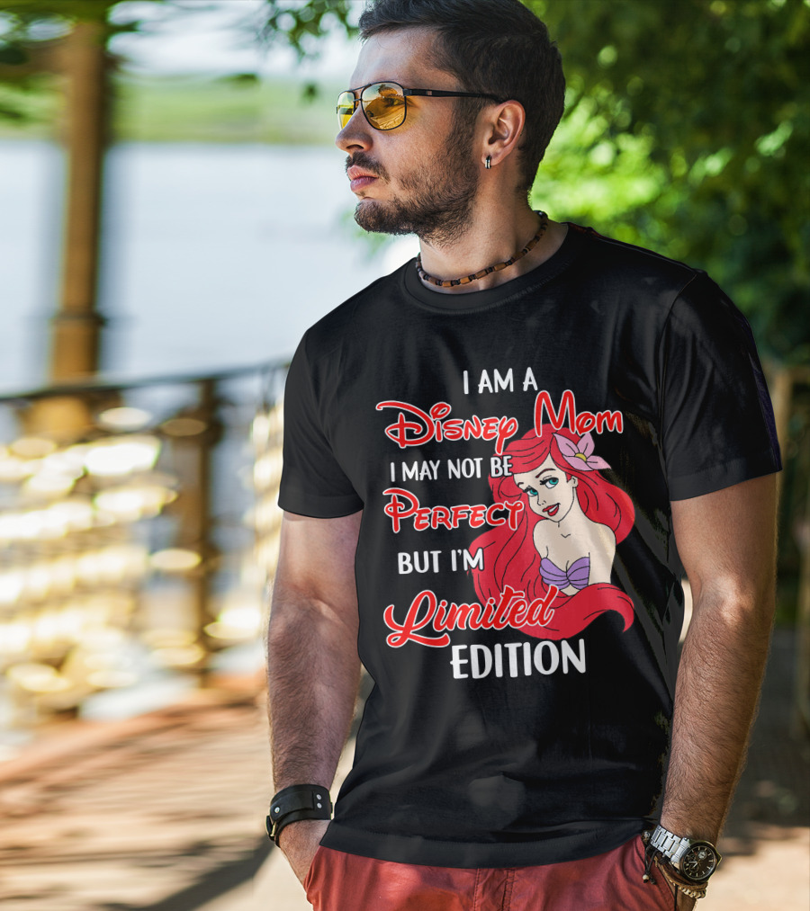 I Am A Disney Mom I May Not Be Perfect But I'm Ariel T-Shirt
