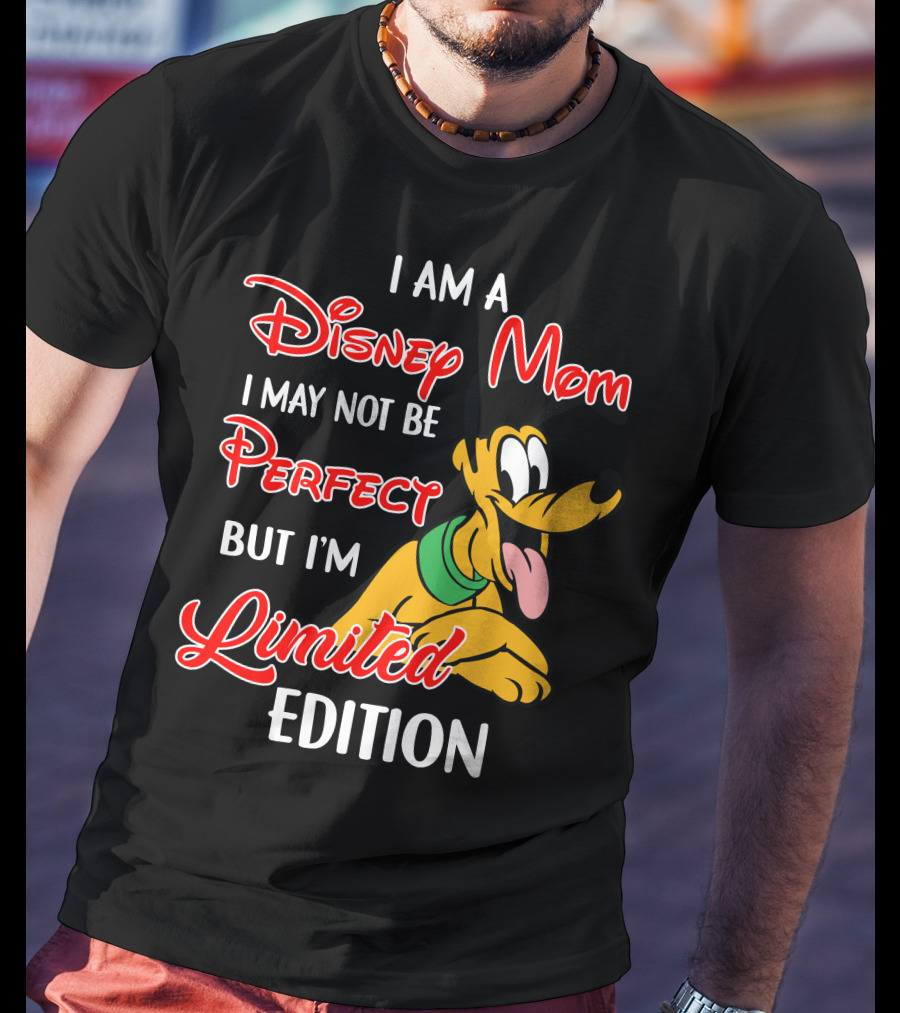 I Am A Disney Mom I May Not Be Perfect But I'm Pluto T-Shirt