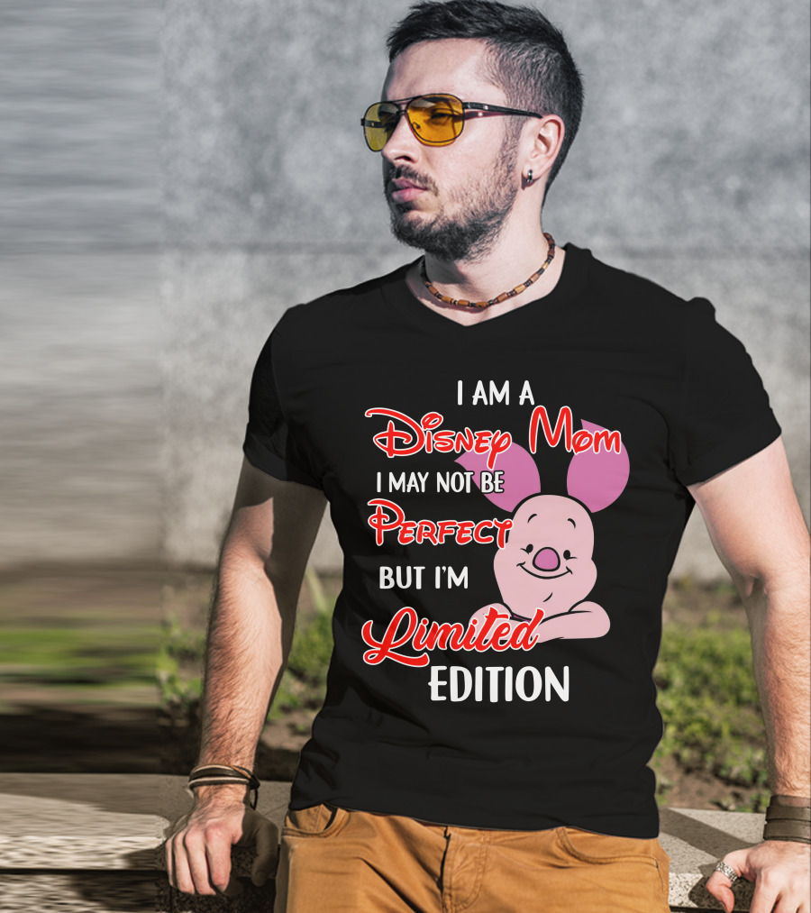 I Am A Disney Mom I May Not Be Perfect But I'm Piglet T-Shirt